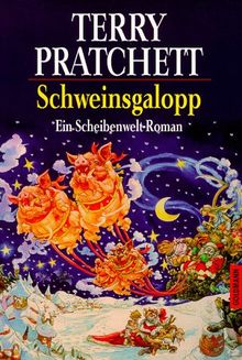 Schweinsgalopp: Ein Scheibenwelt-Roman: Ein Roman von der bizarren Scheibenwelt