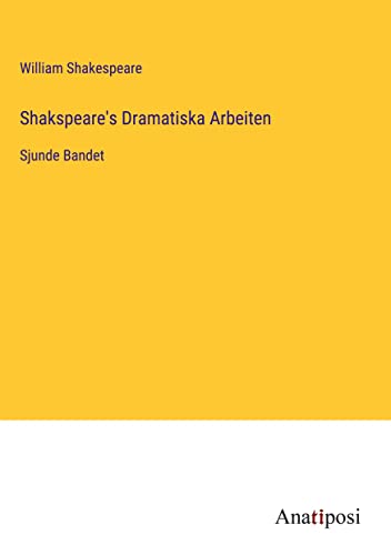 Shakspeare's Dramatiska Arbeiten: Sjunde Bandet