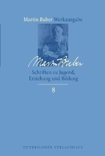 Martin Buber-Werkausgabe (MBW): Schriften zu Jugend, Erziehung und Bildung