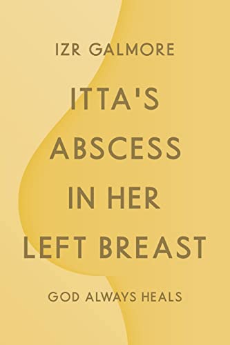 Itta's Abscess in Her Left Breast: God Always Heals