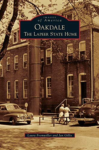 Oakdale: The Lapeer State Home