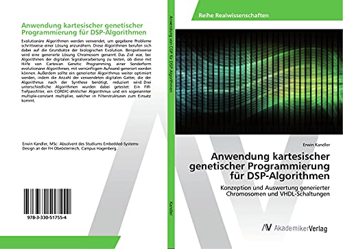 Anwendung kartesischer genetischer Programmierung für DSP-Algorithmen: Konzeption und Auswertung generierter Chromosomen und VHDL-Schaltungen