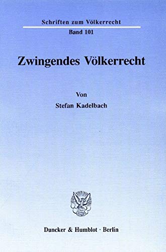 Zwingendes Völkerrecht.: Dissertationsschrift (Schriften zum Völkerrecht)