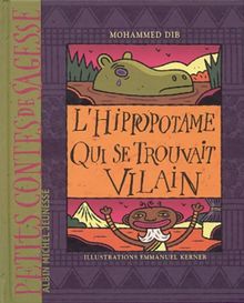 L'hippopotame qui se trouvait vilain