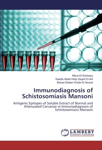 Immunodiagnosis of Schistosomiasis Mansoni: Antigenic Epitopes of Soluble Extract of Normal and Attenuated Cercariae in Immunodiagnosis of Schistosomiasis Mansoni