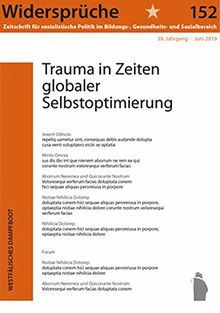 Trauma in Zeiten globaler Selbstoptimierung (Widersprüche. Zeitschrift für sozialistische Politik im Bildungs-, Gesundheits- und Sozialbereich)