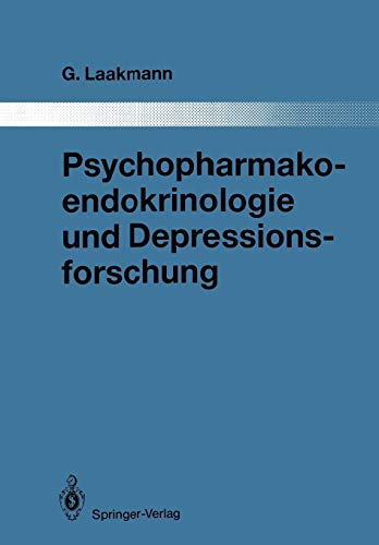 Psychopharmakoendokrinologie und Depressionsforschung (Monographien aus dem Gesamtgebiete der Psychiatrie, 46, Band 46)