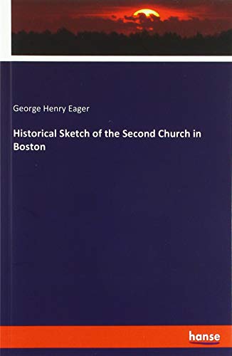 Historical Sketch of the Second Church in Boston
