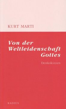 Von der Weltleidenschaft Gottes: Denkskizzen