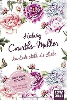 Am Ende steht die Liebe: Des Schicksals Wellen & Nach dunklen Schatten das Glück