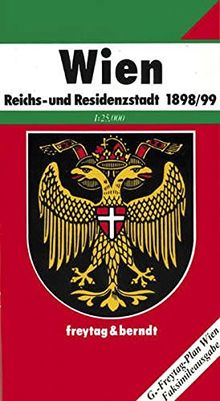 Wien Reichs- und Residenzstadt 1898/99. Stadtplan 1 : 25 000. Faksimileausgabe
