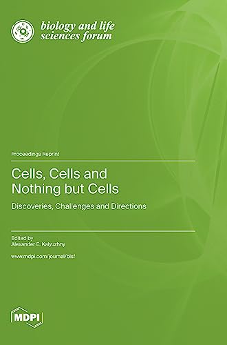 Cells, Cells and Nothing but Cells: Discoveries, Challenges and Directions