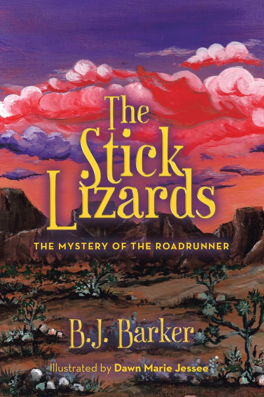 The Stick Lizards: Book 3 The Mystery of the Roadrunner
