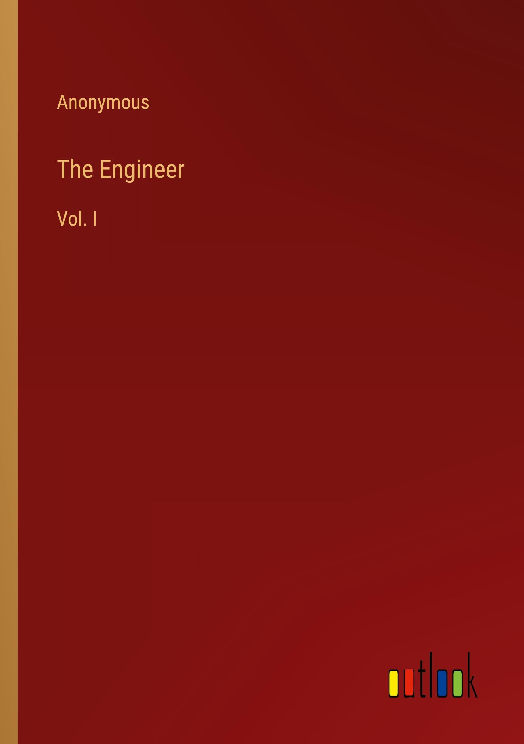 The Engineer: Vol. I
