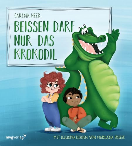 Beißen darf nur das Krokodil – Pappbilderbuch: Das erfolgreiche Bilderbuch nun auch als Pappbilderbuch für die Kleinsten!