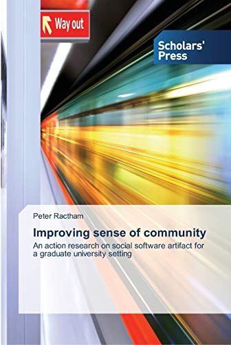 Improving sense of community: An action research on social software artifact for a graduate university setting