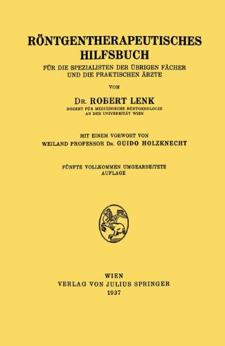 Röntgentherapeutisches Hilfsbuch: Für die Spezialisten der Übrigen Fächer und die Praktischen Ärzte