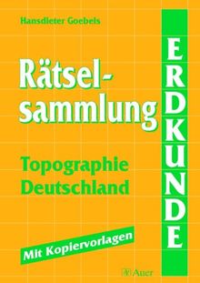 Rätselsammlung Topographie - Deutschland: Mit Kopiervorlagen