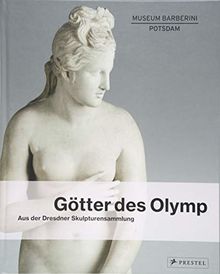 Götter des Olymp: Aus der Dresdner Skulpturensammlung