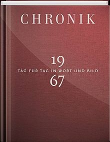 Jubiläumschronik 1967: Tag für Tag in Wort und Bild