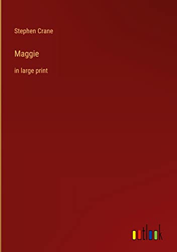 Maggie: in large print