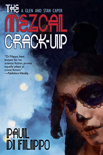 The Mezcal Crack-Up (A Glen and Stan Caper, Band 3)