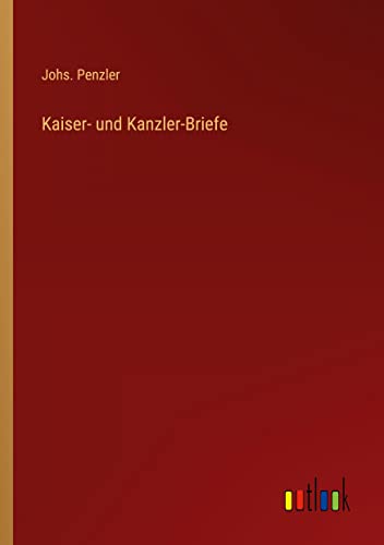 Kaiser- und Kanzler-Briefe