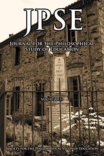 J.P.S.E. Journal for the Philosophical Study of Education: Vol. I (2011): Journal of the Philosophical Study of Education, Volume 1 (2011)