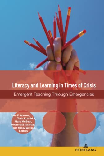 Literacy and Learning in Times of Crisis: Emergent Teaching Through Emergencies (Studies in Composition and Rhetoric, Band 18)