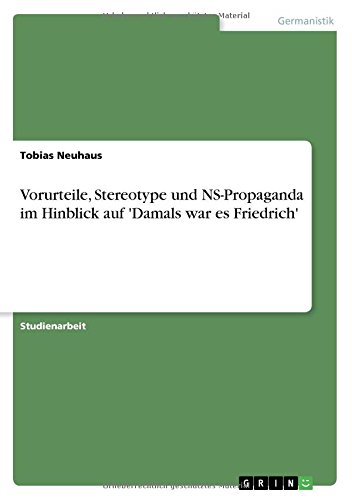 Vorurteile, Stereotype und NS-Propaganda im Hinblick auf 'Damals war es Friedrich'