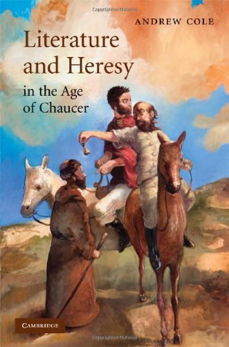 Literature and Heresy in the Age of Chaucer (Cambridge Studies in Medieval Literature, Band 71)