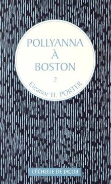 Pollyanna. Vol. 2. Pollyanna à Boston