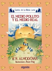 Media lunita nº 16. El medio pollito y el medio real (Infantil - Juvenil - Cuentos De La Media Lunita - Edición En Rústica)