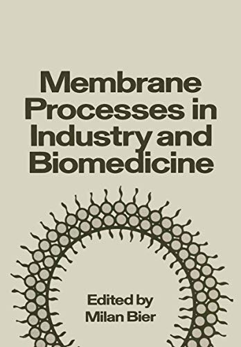 Membrane Processes in Industry and Biomedicine: Proceedings of a Symposium held at the 160th National Meeting of the American Chemical Society, under ... Chicago, Illinois, September 16 and 17, 1970