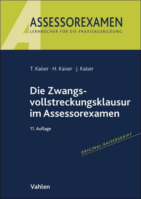 Kaiser, Torsten: Die Zwangsvollstreckungsklausur im Assessorexamen