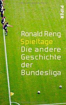 Spieltage: Die andere Geschichte der Bundesliga von Reng, Ronald | Buch | Zustand akzeptabel