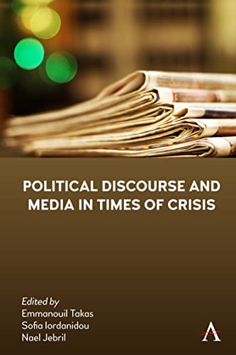 Political Discourse and Media in Times of Crisis (Anthem Global Media and Communication Studies)