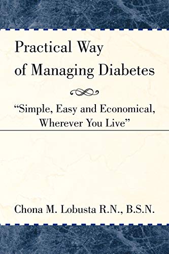 Practical Way of Managing Diabetes: ''Simple, Easy and Economical, Wherever You Live''