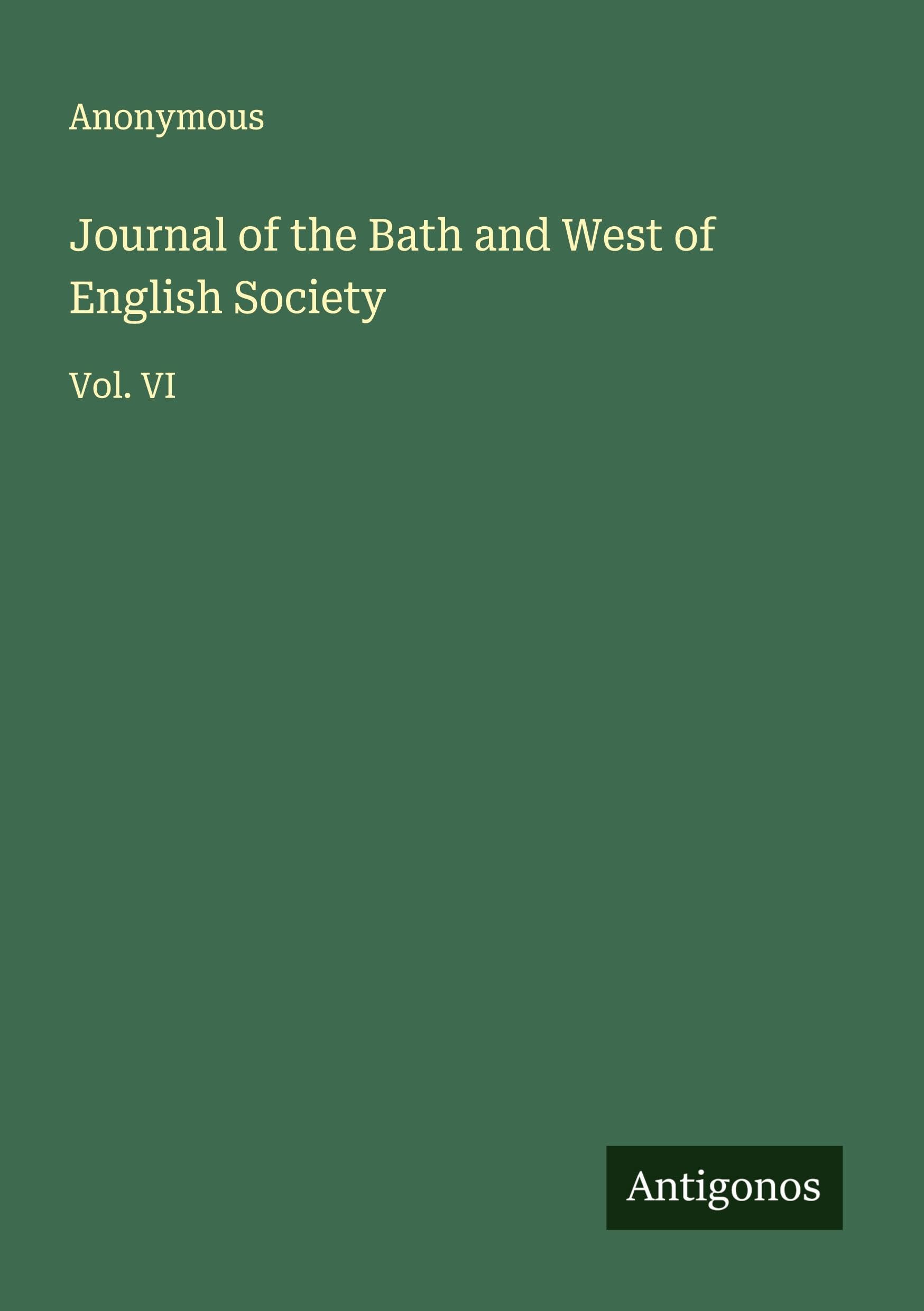 Journal of the Bath and West of English Society: Vol. VI