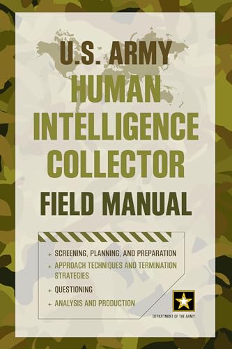 Department Of The Army U.S. Army Human Intelligence Collector Field Manual