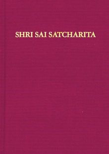 Shri Sai Satcharita: Leben und Lehren des Shri Sai Baba von Shirdi
