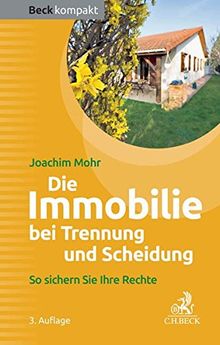 Die Immobilie bei Trennung und Scheidung: So sichern Sie Ihre Rechte