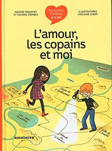 L'amour, les copains et moi : 9-11 ans