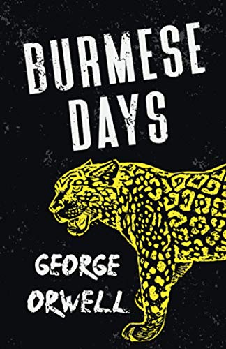 Burmese Days: With the Introductory Essay 'Why I Write'