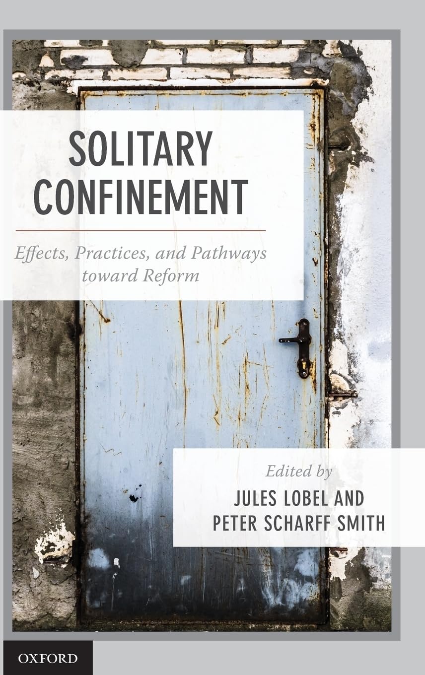 Solitary Confinement: Effects, Practices, and Pathways Toward Reform