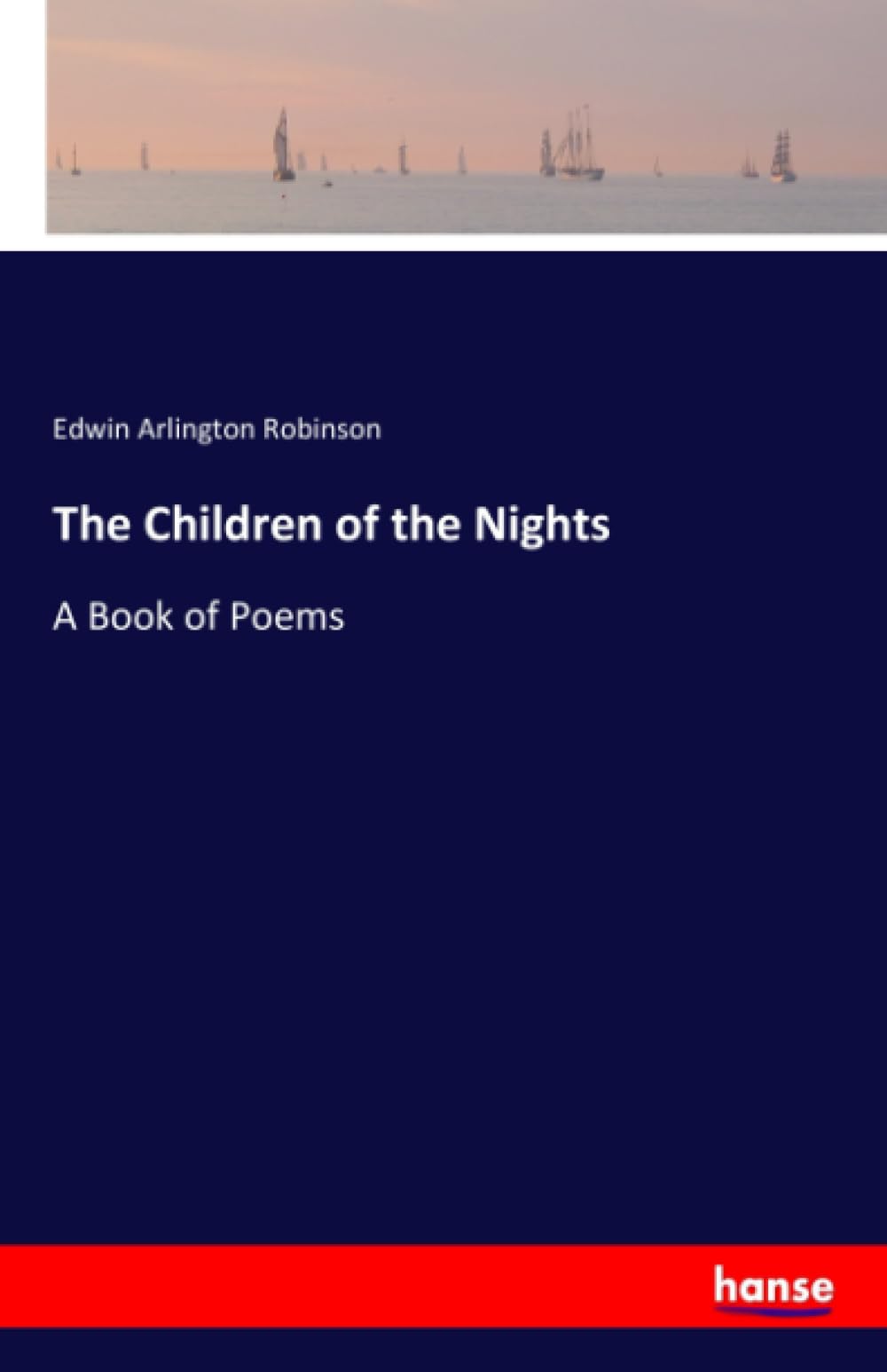 The Children of the Nights: A Book of Poems