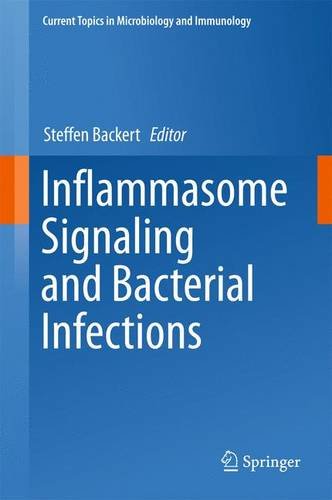 Inflammasome Signaling and Bacterial Infections (Current Topics in Microbiology and Immunology)