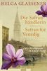 Die Safranhändlerin/ Safran für Venedig: Zwei Bestseller in einem Band