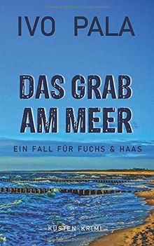 Ein Fall für Fuchs & Haas: Das Grab am Meer - Krimi