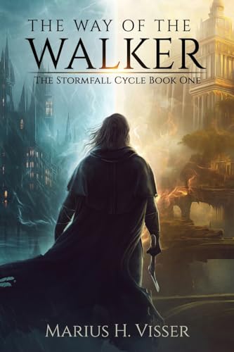 The Way of the Walker: The Stormfall Cycle Book One